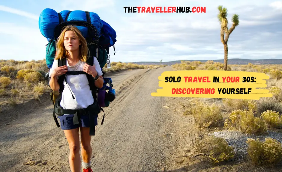 Solo Travel in Your 30s: Discovering Yourself