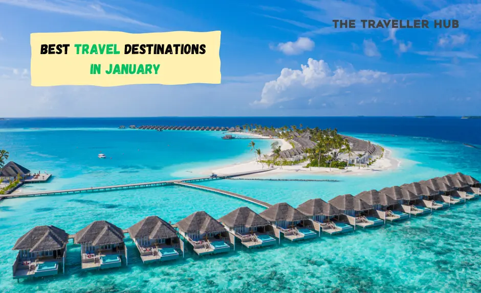 Best Travel Destinations In January | TheTravellerHub